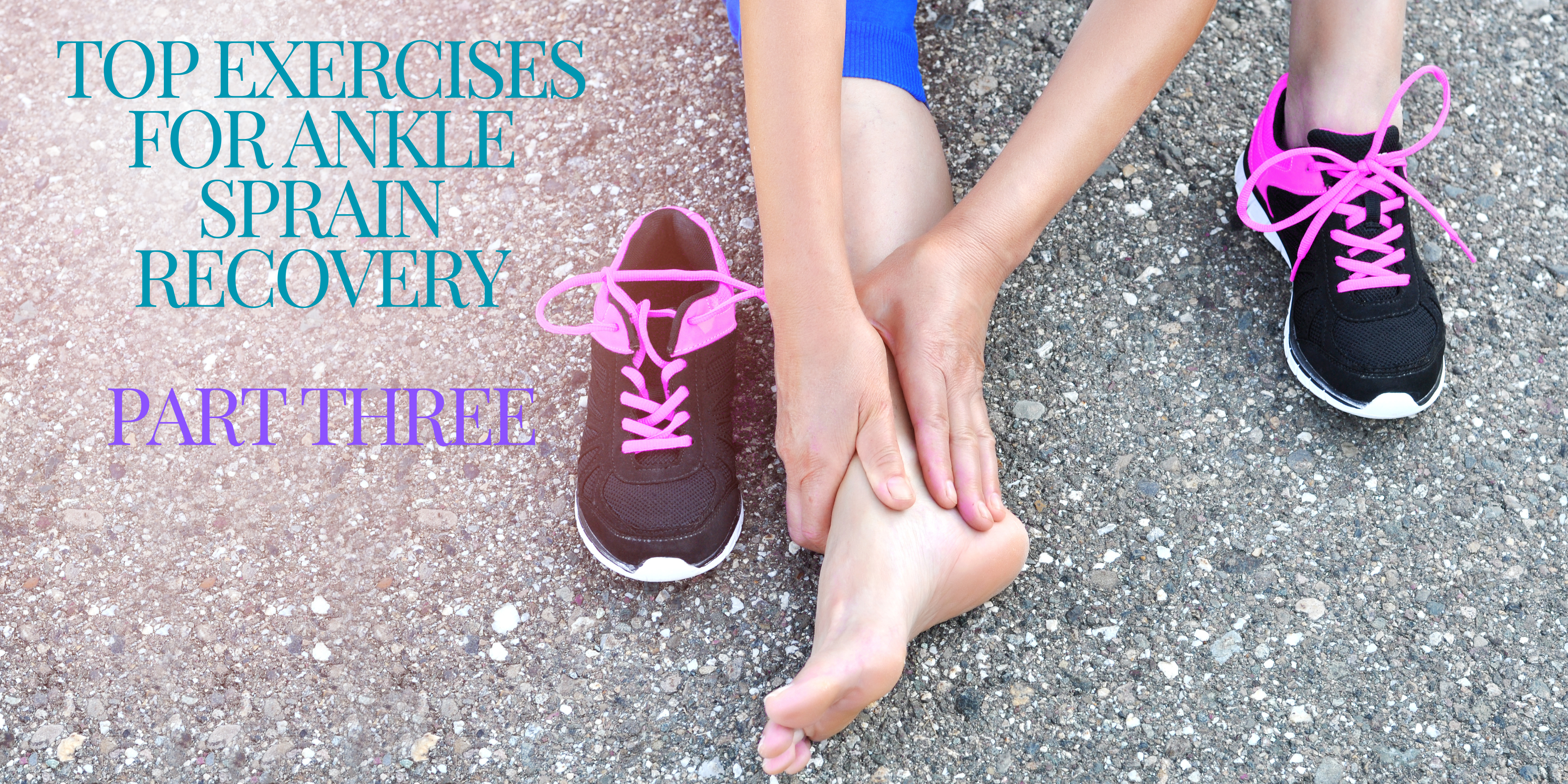 Ankle Sprain Recovery: Late phase exercise guide